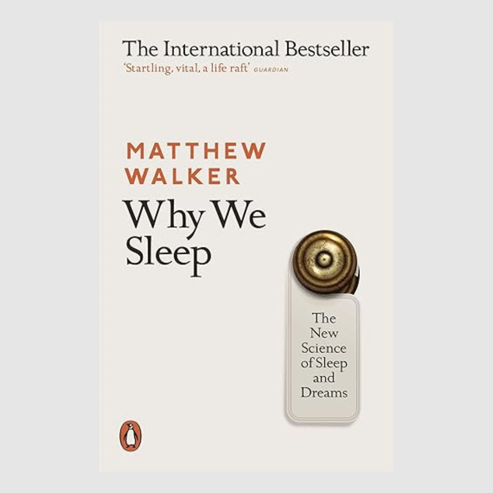 Why We Sleep The New Science Of Sleep And Dreams Revitalised Healthcare